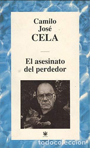 Libros: EL ASESINATO DEL PERDEDOR - Cela,Camilo Jos&eacute; - Foto 1