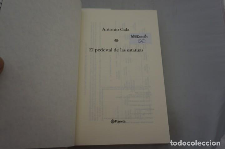 Libros: (7B) EL PEDESTAL DE LAS ESTATUAS - ANTONIO GALA / PLANETA - Foto 3