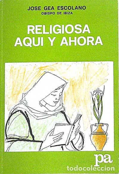 Libros: Religiosa aqu&iacute; y ahora - Jos&eacute; Gea Escolano - Foto 1