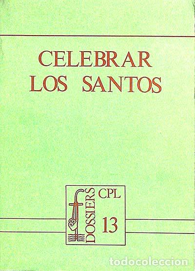 Libros: Dossiers CPL 13: Celebrar los santos - VVAA - Foto 1
