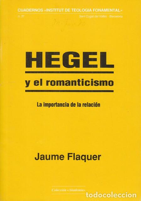 Libros: HEGEL Y EL ROMANTICISMO. LA IMPORTANCIA DE LA RELACI&Oacute;N - FLAQUER, JAUME - Foto 1