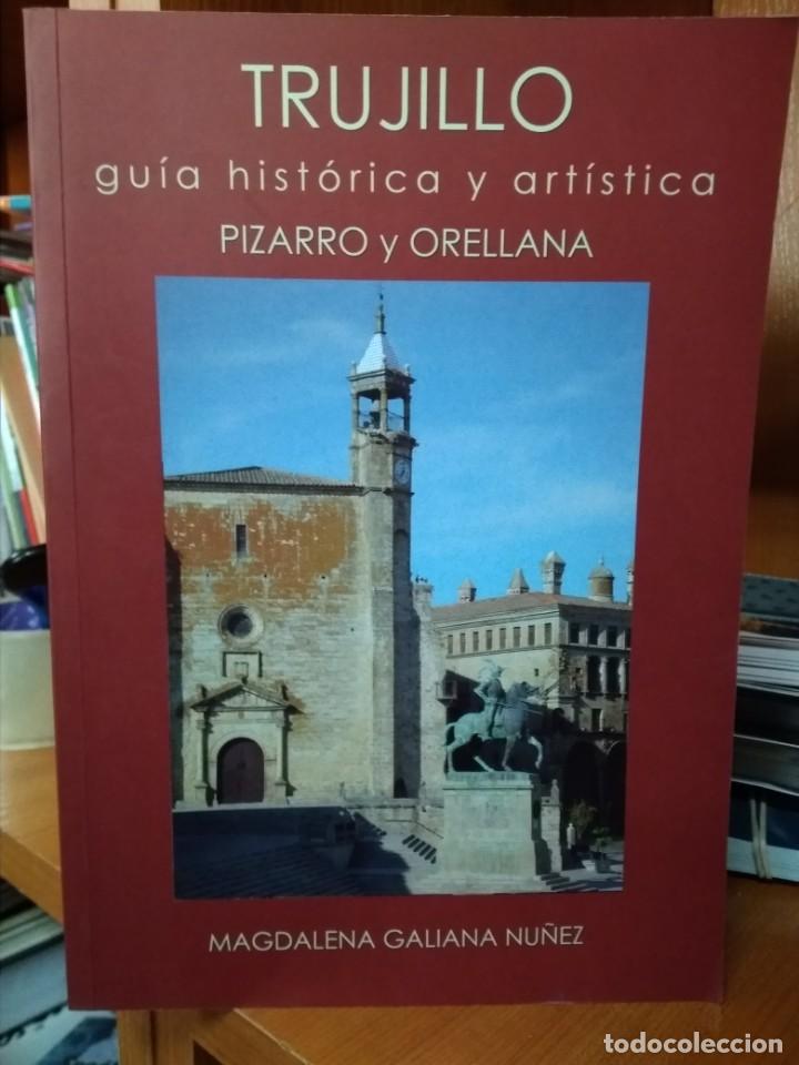 Libri di seconda mano: Trujillo, gu&iacute;a hist&oacute;rica y art&iacute;stica Pizarro y Orellana, Magdalena Galiana N&uacute;&ntilde;ez
