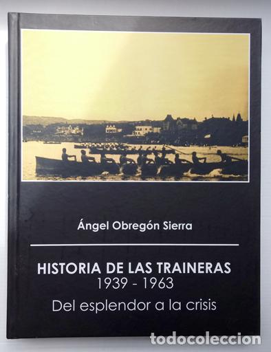 B&uuml;cher: &Aacute;NGEL OBREG&Oacute;N SIERRA: Historia de las traineras (1939-1963) Del esplendor a la crisis