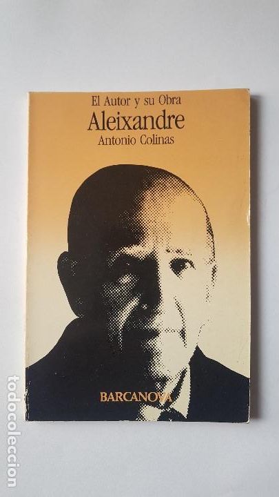 Libros: ALEIXANDRE. El Autor y Su Obra - Antonio Colinas - Foto 1