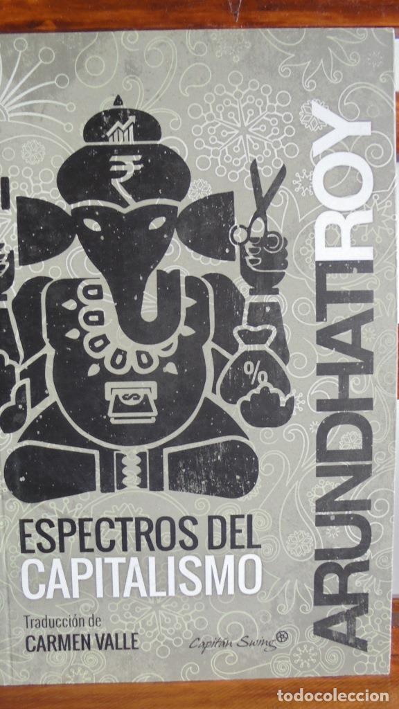 Libros: ESPECTROS DEL CAPITALISMO - ARUNDHATI ROY - Foto 1