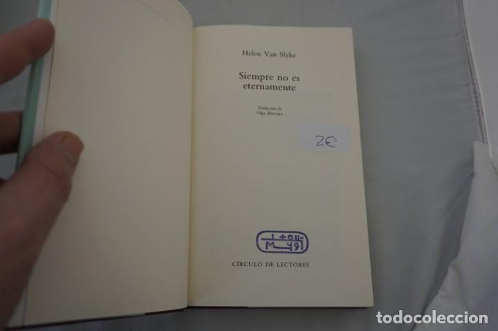 Libros: (8B) SIEMPRE NO ES ETERNAMENTE - HELEN VAN SLYKE / CIRCULO DE LECTORES - Foto 3