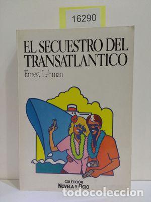 Libros: EL SECUESTRO DEL TRASATL&Aacute;NTICO - LEHMAN, ERNEST - Foto 1