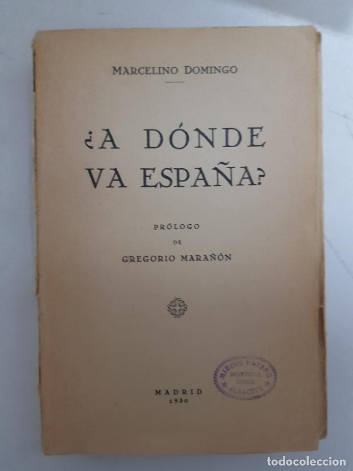 Libros: &iquest;A d&oacute;nde va Espa&ntilde;a? / Marcelino Domingo - Foto 1