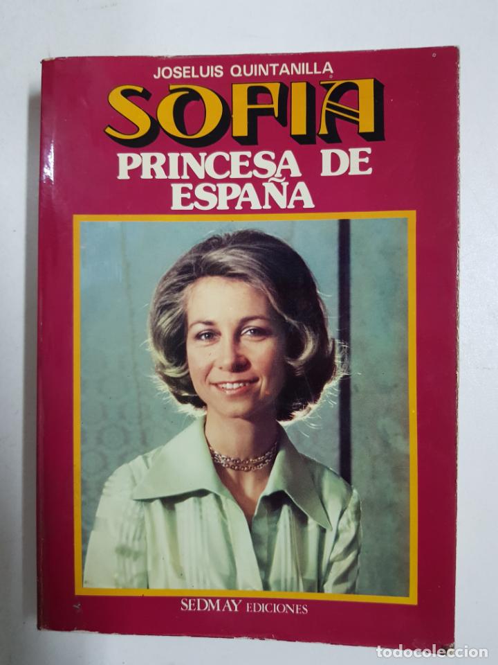 Libros: Sofia, Princesa de Espa&ntilde;a / Jose Luis Quintanilla - Foto 1