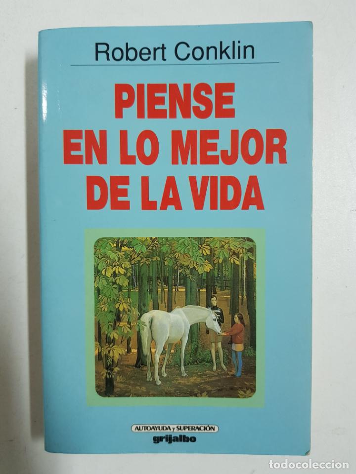 Libros: Piense en lo mejor de la vida / Robert Conklin - Foto 1
