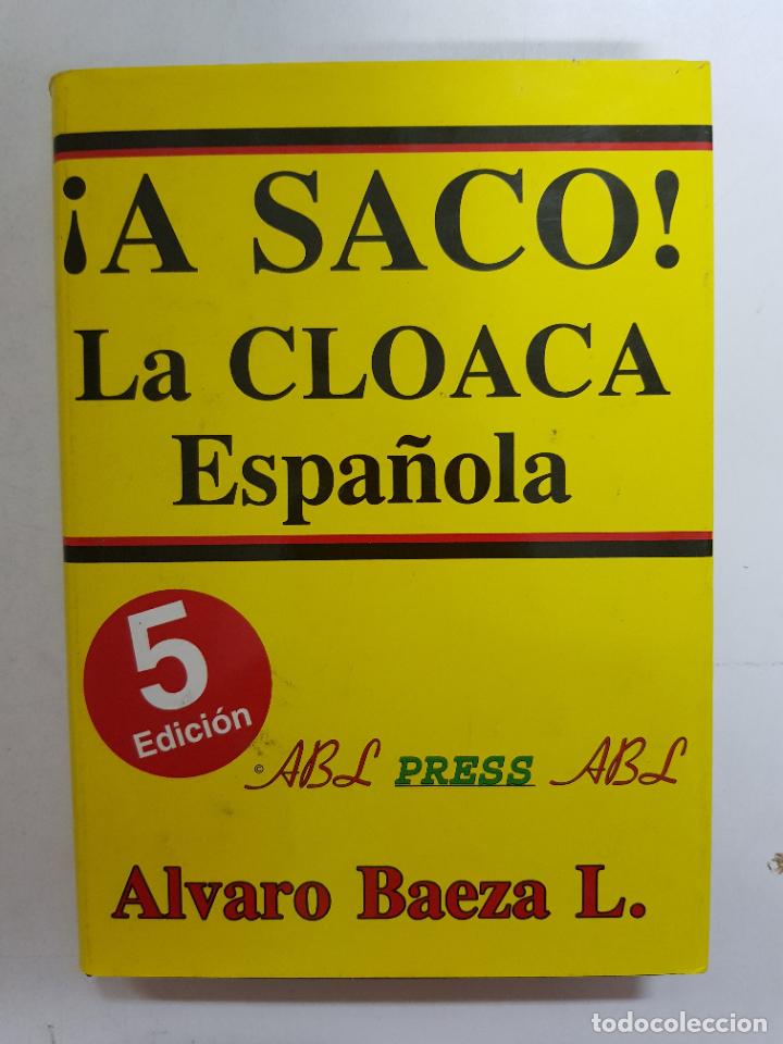 Libros: &iexcl;A saco! La cloaca espa&ntilde;ola / &Aacute;lvaro Baeza - Foto 1
