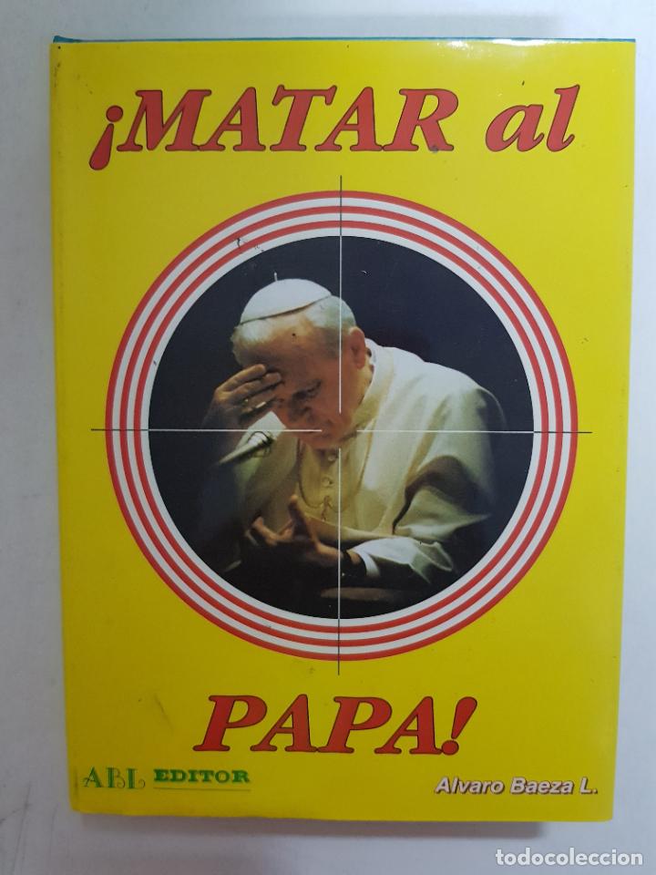 Libros: Matar al Papa / Alvaro Baeza - Foto 1