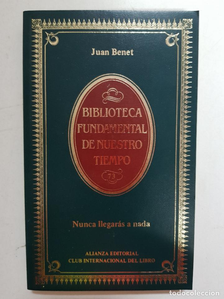 Libros: Nunca llegar&aacute;s a nada / Juan Benet - Foto 1
