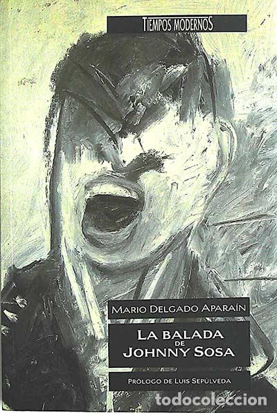 Libros: La balada de Johnny Sosa - Delgado Apar&iacute;n, Mario - Foto 1