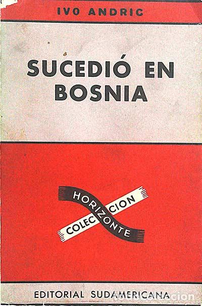Libros: Sucedi&oacute; en Bosnia - Ivo Andric - Foto 1
