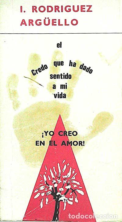 Libros: &iexcl;Yo creo en el amor! - I. Rodriguez Arg&uuml;ello - Foto 1