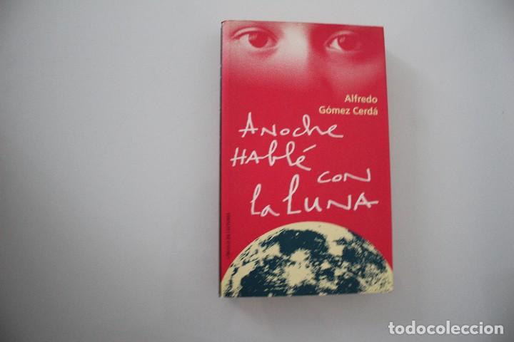 Libros: ANOCHE HABLE CON LA LUNA ALFREDO GOMEZ CERDA - Foto 1