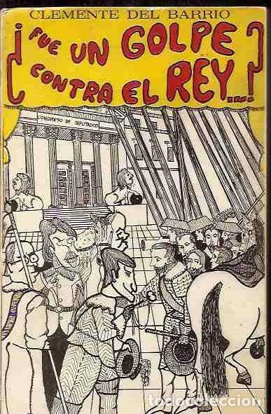 Libros: FUE UN GOLPE CONTRA EL REY...? - BARRIO, CLEMENTE DEL - Foto 9