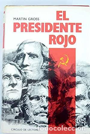 Libros: EL PRESIDENTE ROJO - Gross,Martin - Foto 1