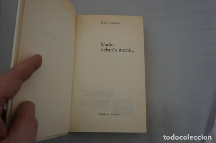 Libros: (9A) NADIE DEBERIA MORIR... - FRANK G. SLAUGHTER / CIRCULO DE LECTORES - Foto 3