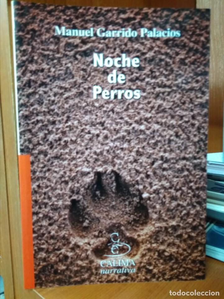 Libros: Noche de Perros, Manuel Garrido Palacios, editorial Calima - Foto 1