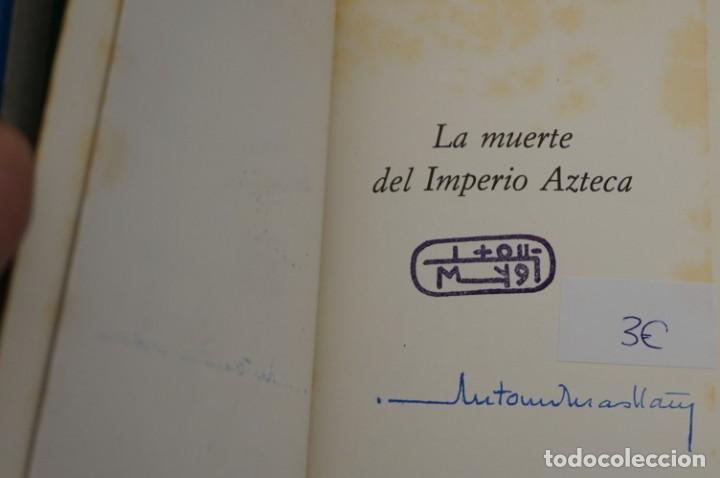 Libros: (9B) LA MUERTE DEL IMPERIO AZTECA / CIRCULO DE AMIGOS DE LA HISTORIA - Foto 5