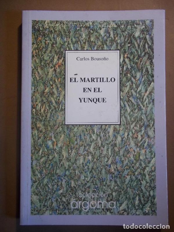 Libros: EL MARTILLO EN EL YUNQUE. - BOUSO&Ntilde;O, Carlos. - Foto 1