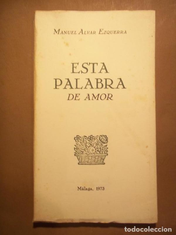 Libros: ESTA PALABRA DE AMOR. - ALVAR EZQUERRA, Manuel. - Foto 1