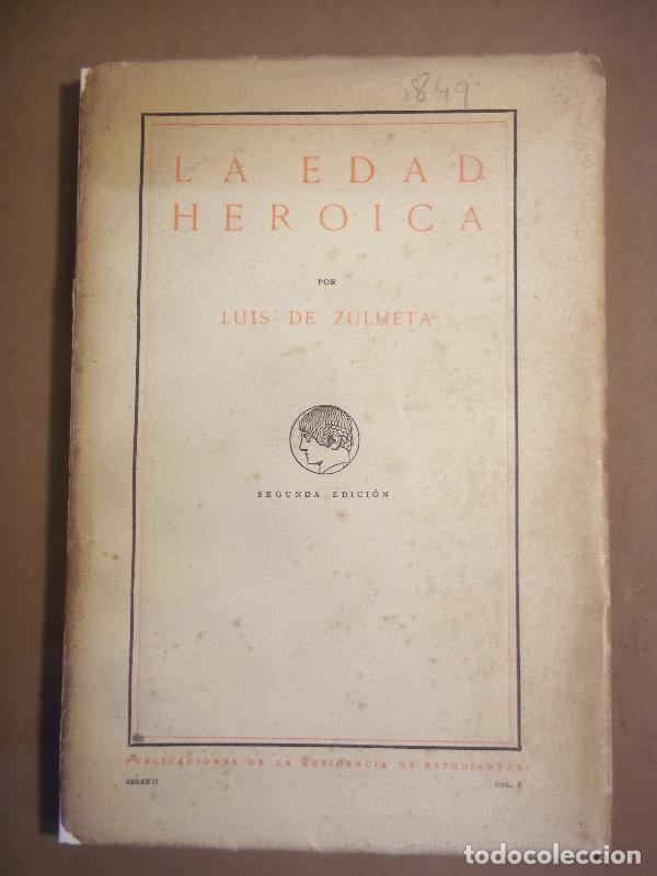 Libros: La Edad Her&oacute;ica. - Zulueta, Luis de. - Foto 1