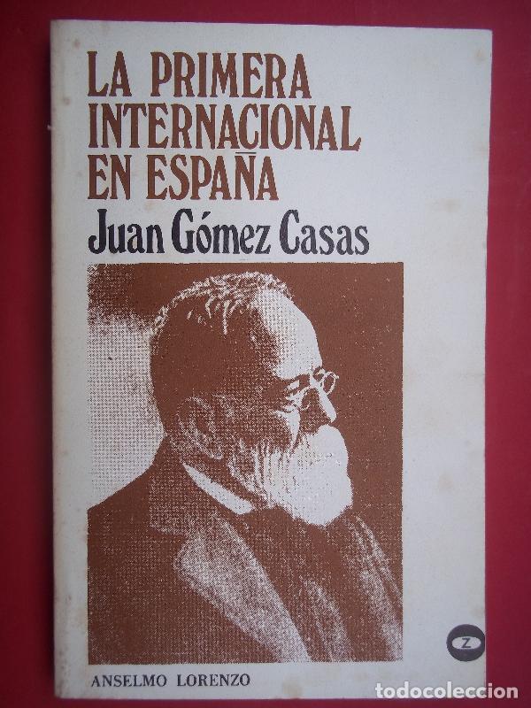 Libros: La Primera Internacional en Espa&ntilde;a. - G&oacute;mez Casas, Juan. - Foto 1