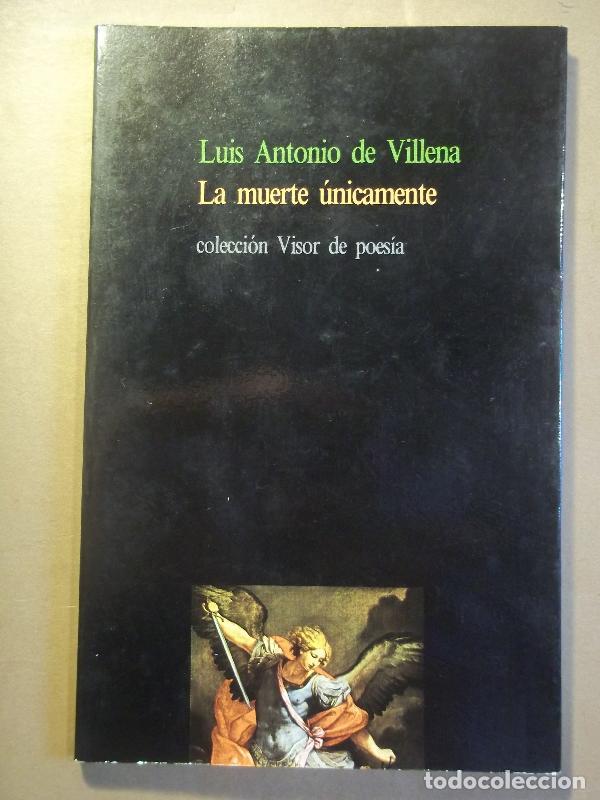 Libros: LA MUERTE UNICAMENTE. - VILLENA, Luis Antonio de. - Foto 1