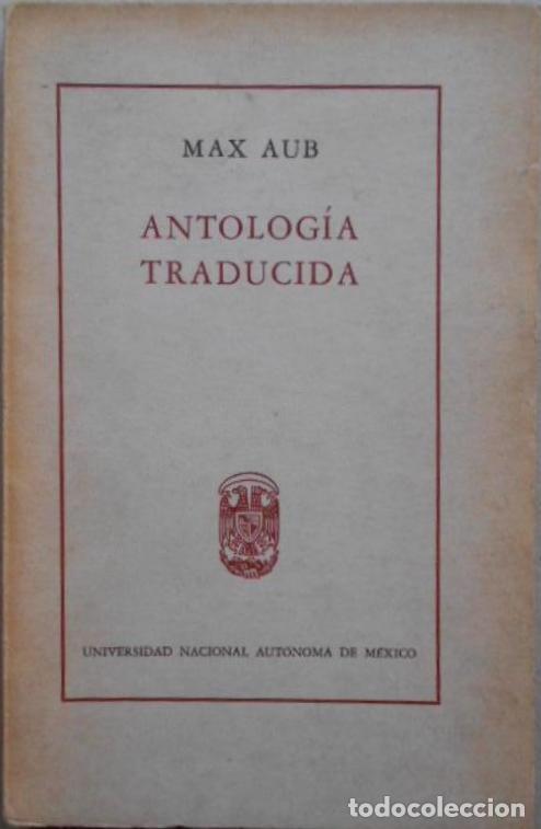 Libros: ANTOLOG&Iacute;A TRADUCIDA. - AUB, Max. - Foto 1