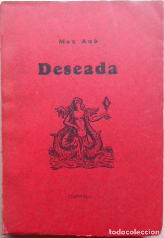 Libros: DESEADA. Drama en ocho cuadros. - AUB, Max. - Foto 1