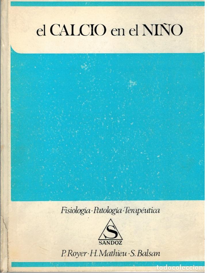 Livres: EL CALCIO EN EL NI&Ntilde;O. Fisiolog&iacute;a. Patolog&iacute;a. Terap&eacute;utica - P. Royer / H. Mathieu / S. Balsan
