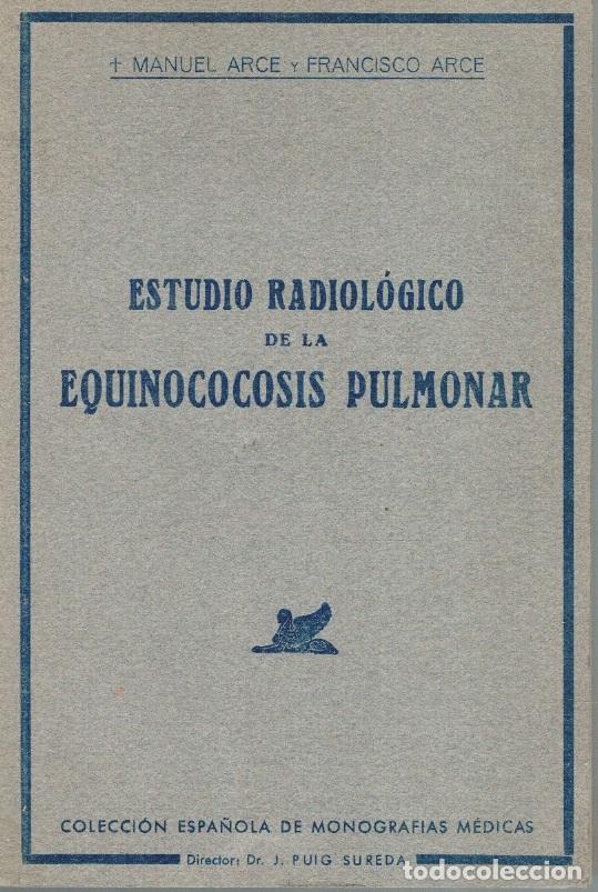 Livres: ESTUDIO RADIOL&Oacute;GICO DE LA EQUINOCOCOSIS PULMONAR - Manuel Arce / Francisco Arce