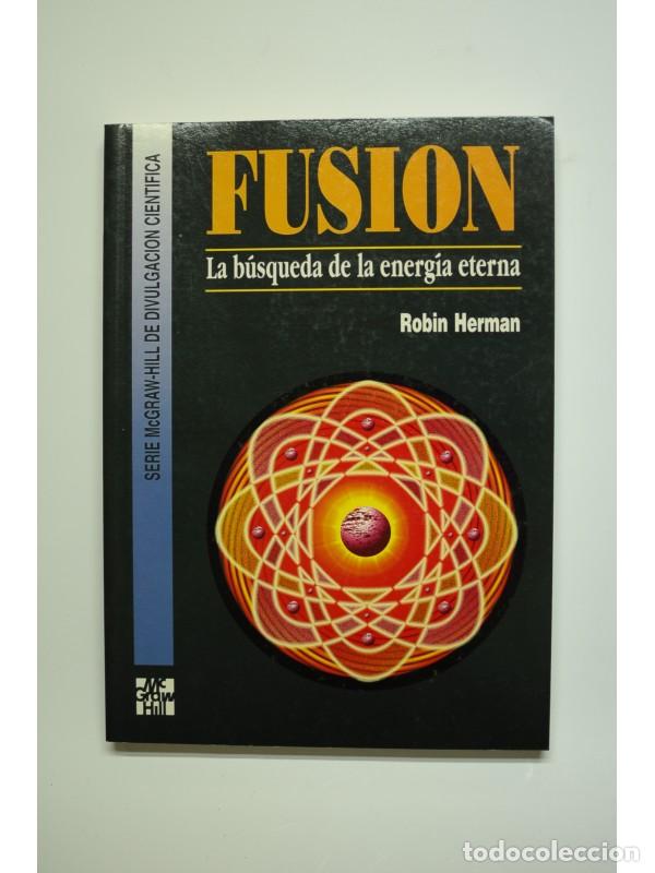 Libros: Fusi&oacute;n. La b&uacute;squeda de la energ&iacute;a eterna - HERMAN, Robin - Foto 1