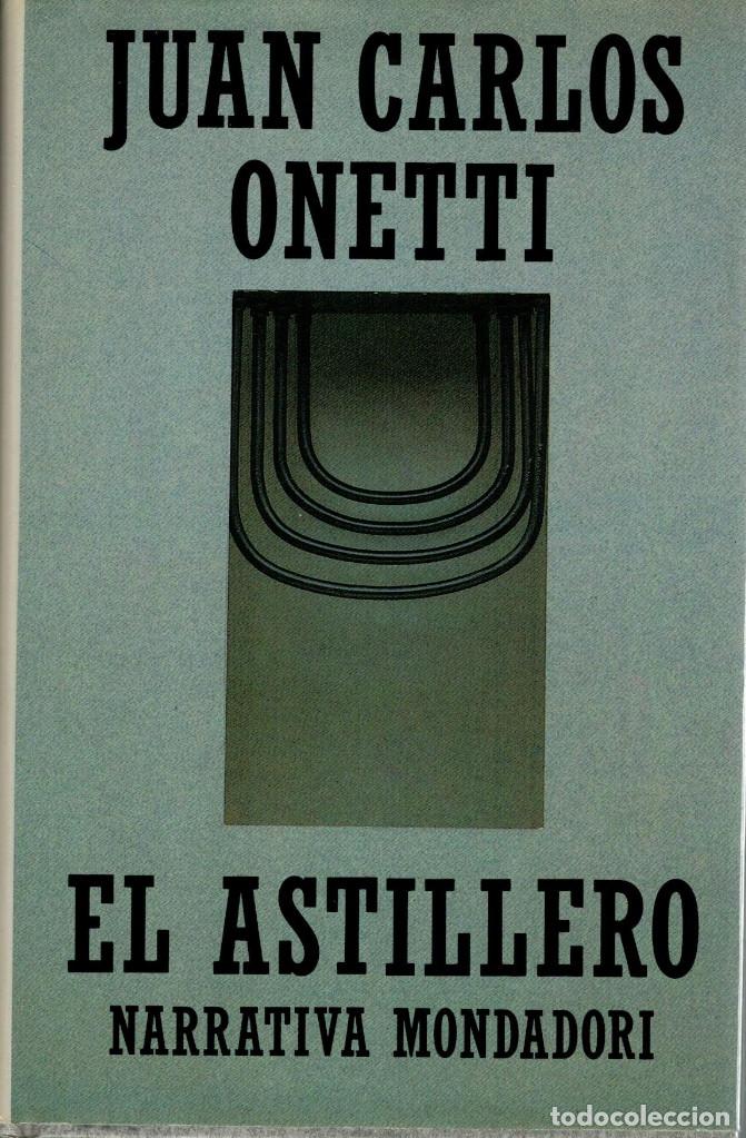 Libros: JUAN CARLOS ONETTI - EL ASTILLERO - Foto 1