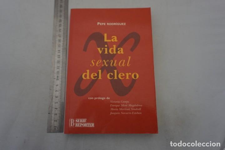 Libros: (10F) LA VIDA SEXUAL DEL CLERO - PEPE RODRIGUEZ / EDICIONES B - Foto 1