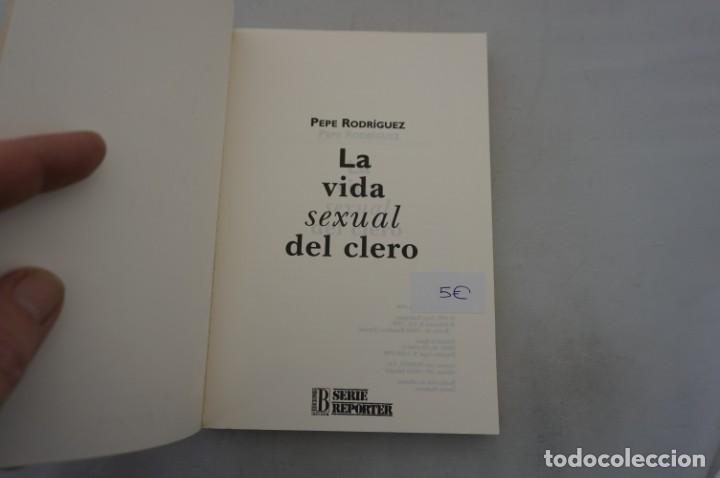 Libros: (10F) LA VIDA SEXUAL DEL CLERO - PEPE RODRIGUEZ / EDICIONES B - Foto 3