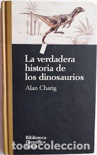 Libros: La verdadera historia de los dinosaurios - Alan Charig - Foto 1
