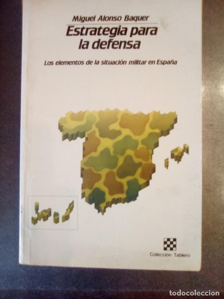 Libros: Miguel Alonso Baquer. ESTRATEGIA PARA LA DEFENSA. - Foto 1