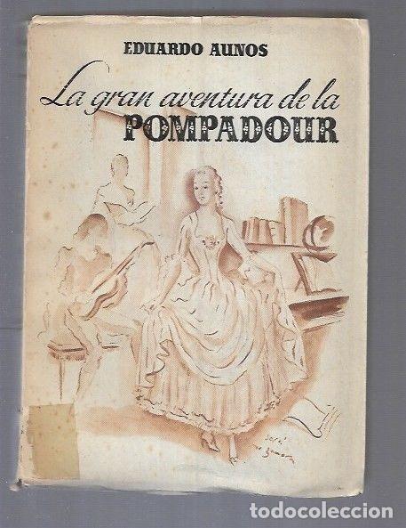 Libros: GRAN AVENTURA DE LA POMPADOUR - AUNOS, EDUARDO - Foto 1