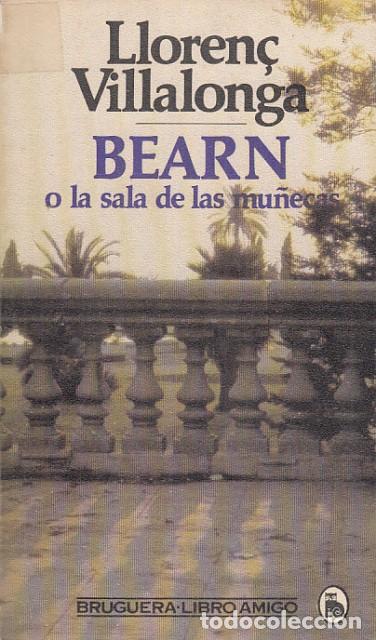 Libros: BEARN O LA SALA DE LAS MU&Ntilde;ECAS - VILLALONGA, LORENZO - Foto 1