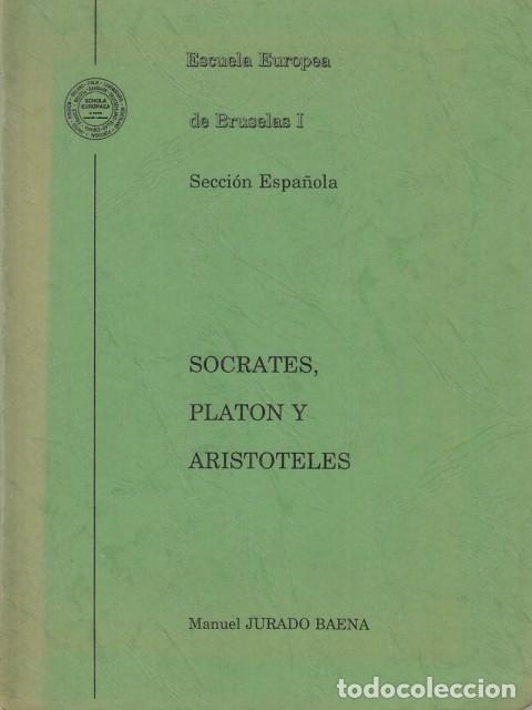 Libros: S&Oacute;CRATES, PLAT&Oacute;N Y ARIST&Oacute;TELES - JURADO BAENA, MANUEL - Foto 1