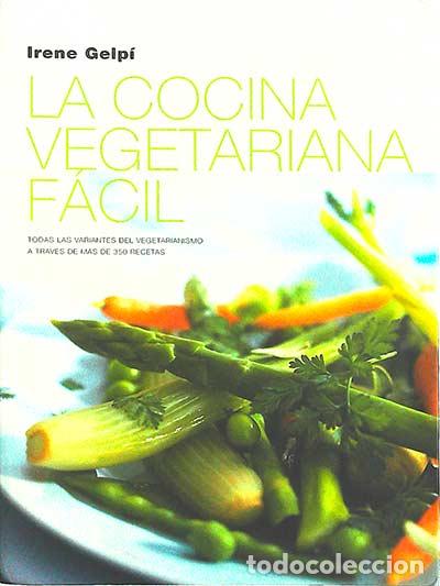 Libros: La cocina vegetariana f&aacute;cil - Irene Gelp&iacute; - Foto 1