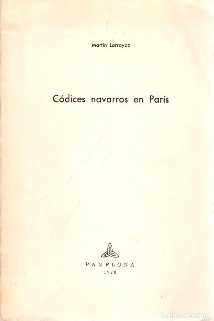 Libros: C&oacute;dices navarros en Par&iacute;s - Larrayoz, Mart&iacute;n - Foto 1