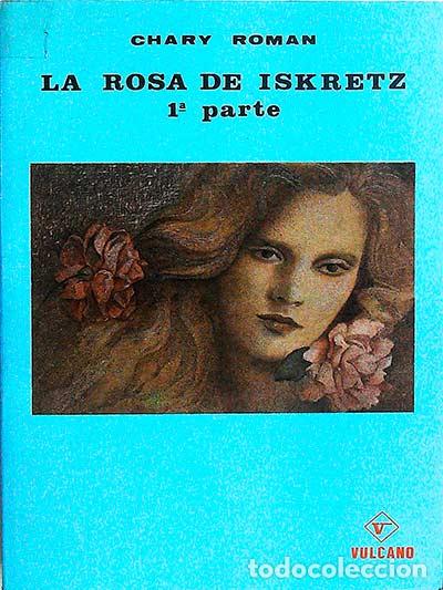 Libros: La rosa de Iskretz 1&ordf; Parte - Chary Roman - Foto 1