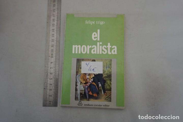 Libros: (11C) EL MORALISTA - FELIPE TRIGO / EMILIANO ESCOLAR EDITOR - Foto 1
