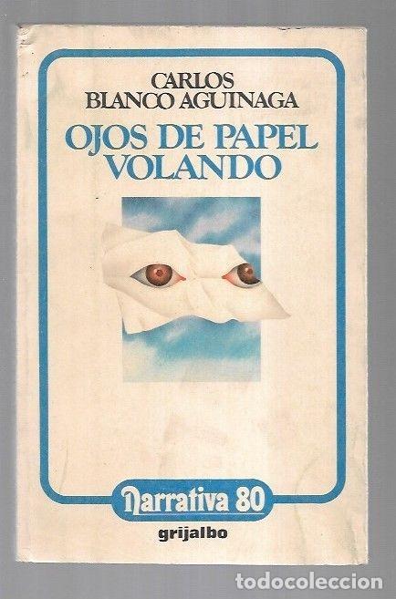 Libros: OJOS DE PAPEL VOLANDO - BLANCO AGUINAGA, CARLOS - Foto 1