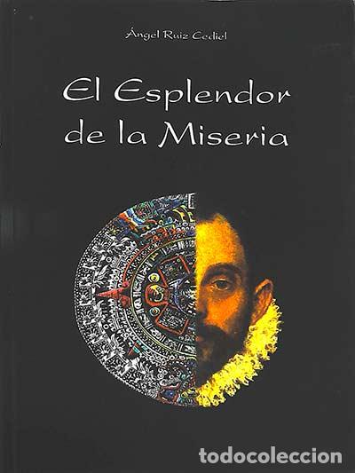 Libros: El esplendor de la miseria - Angel Ruiz Cediel - Foto 1